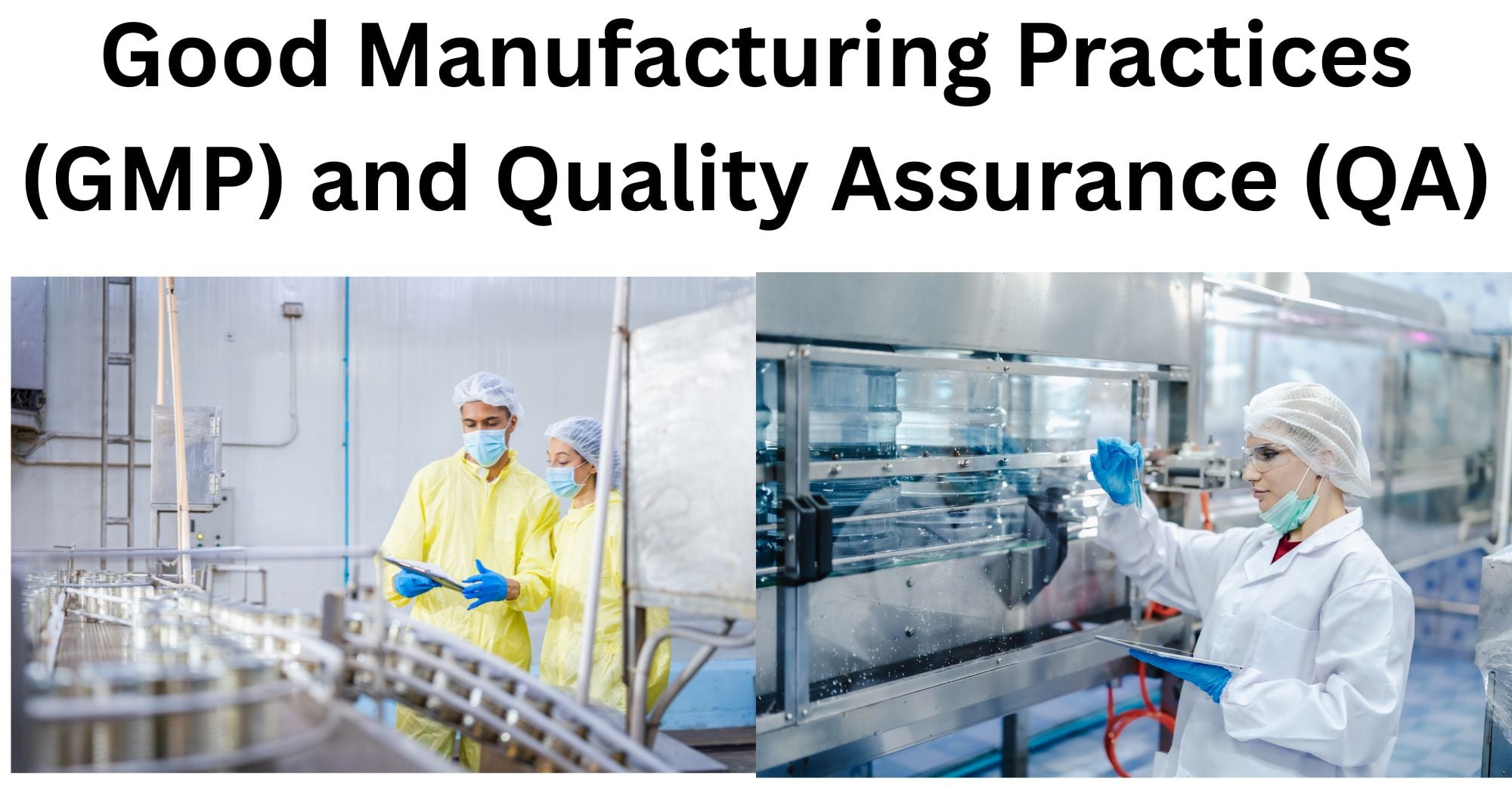 Good Manufacturing Practices (GMP) and Quality Assurance (QA) Good Manufacturing Practices GMP and Quality Assurance QA