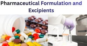 Pharmaceutical Formulation and Excipients Pharmaceutical Formulation and Excipients