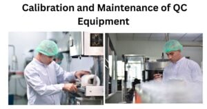 Calibration and Maintenance of QC Equipment Calibration and Maintenance of QC Equipment