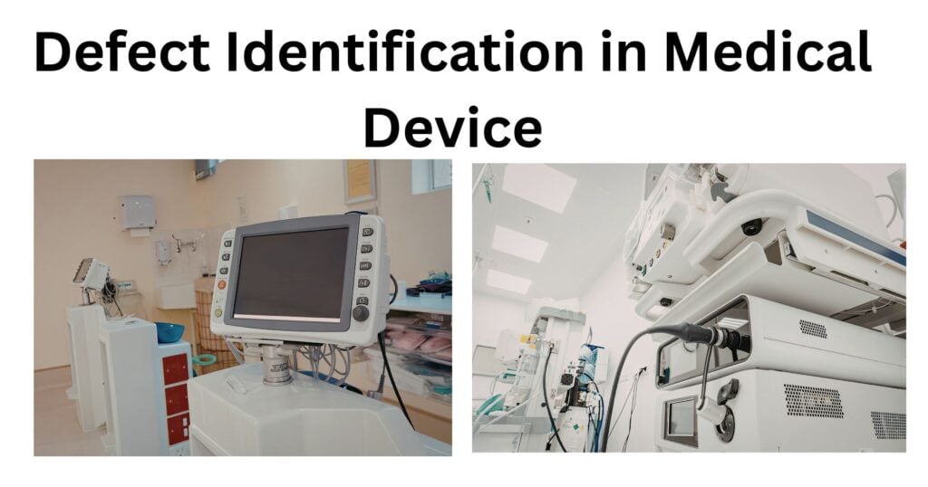 Defect Identification in Medical Device Defect Identification in Medical Device