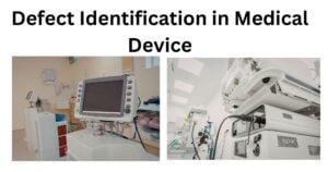 Defect Identification in Medical Device Defect Identification in Medical Device