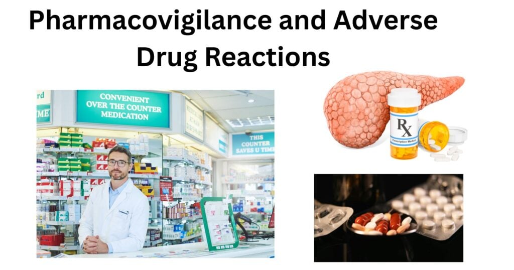 Pharmacovigilance and Adverse Drug Reactions
