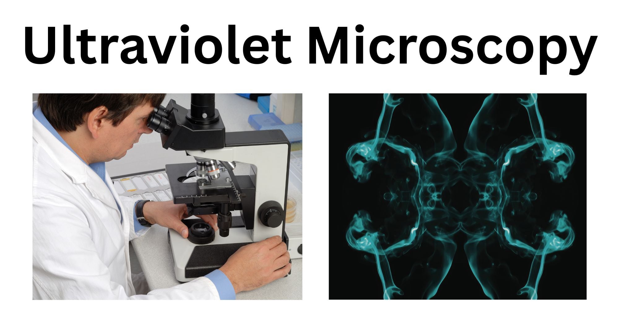 Ultraviolet (UV) Microscopy